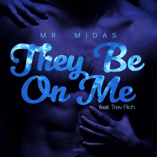 THEY BE ON ME F/ TREV RICH(EDITED)