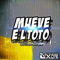 Mueve El Toto vs Conga -Y.Mcgrey(Bootleg-Luxor) mix 2016 Pvt