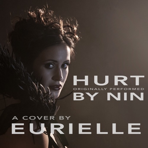Hurt - Taster of Cover by Eurielle (Original by Nine Inch Nails)