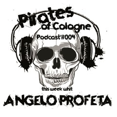 Angelo Profeta @ Pirates of Cologne Podcast #004