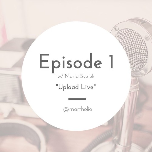 Stream episode Episode 1 Upload Live w Marta Svetek by How Many