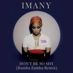 Imany - Dont Be Shy (Ramba Zamba Remix)