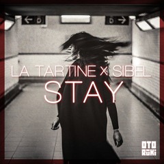 LA TARTINE ✖ Sibel - Stay
