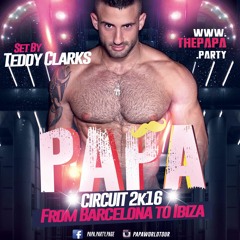 Papa ★Circuit 2k16★ from Barcelona to Ibiza - Set by Teddy Clarks