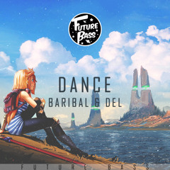 Baribal & Del - Dance [Future Bass Release]
