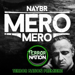 Naybr - Mero Mero [TERROR NATION Premiere] FREE DL