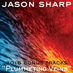 "Plummeting Veins" by Jason Sharp