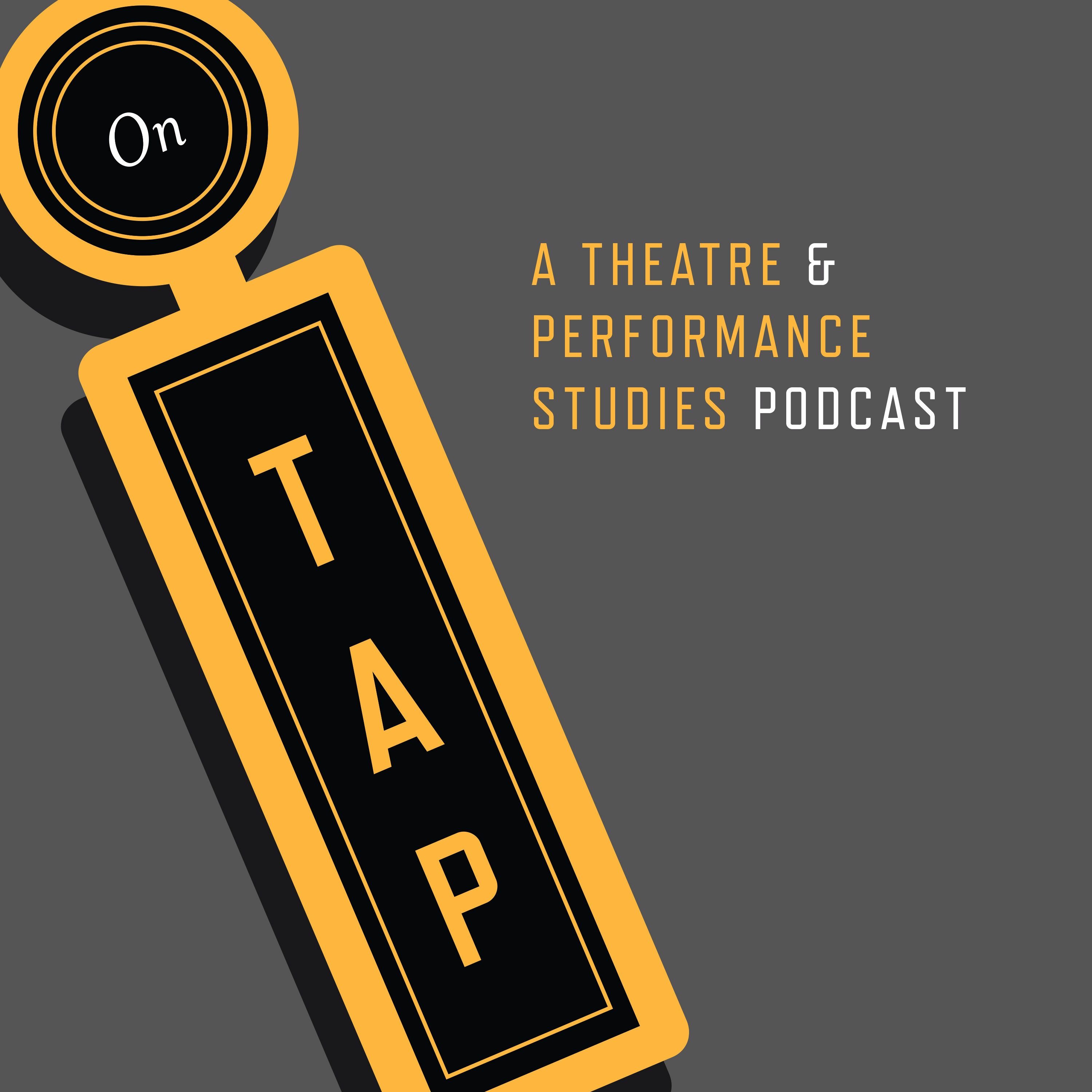 On TAP: A Theatre and Performance Studies Podcast