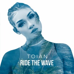 Toian - Ride The Wave