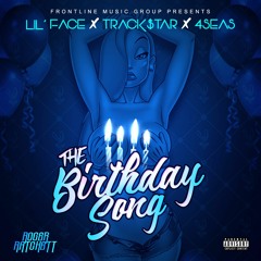 Lil'Face "The Birthday Song" Feat Track$tar & 4Seas ℗ 2016 Frontline Music Group.