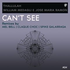 Thallulah , William Medagli & Jose Maria Ramon - Can t See (MEL BELL Remix) SC Edit - AR116