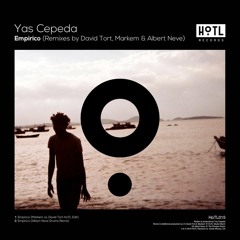 Yas Cepeda - Empirico (Markem vs David Tort HoTL Edit) [TEASER]
