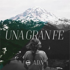 ADN Una Gran Fe | Anelena López | 14 Agosto 2016