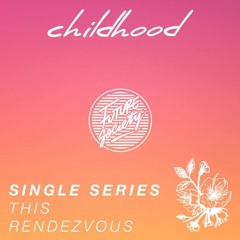 Childhood - This Rendezvous