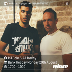 Rinse FM Podcast - MJ Cole & AJ Tracey - 29th August 2016