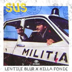 Lentile Blur x Killa Fonic - SUS (Audio).flac