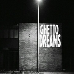 Ghetto Dreams  w/   Prolific D.A