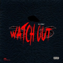 S&C Mally -Watch Out FreeStyle (YNWV)Ft Santino Rank$ & Von5ever