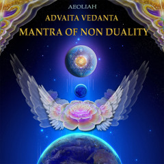 ADVAITA VEDANTA MANTRA OF NON-DUALITY 432Hz short clip