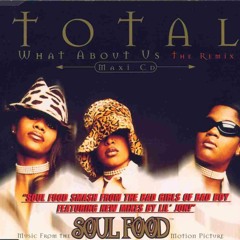 Total -  What About Us (f/ Missy Elliott & Timbaland, 1998)