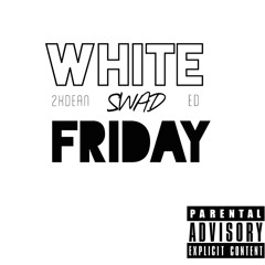 2kDean & ED - White Friday