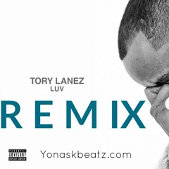 Tory Lanez Luv Remix - DanceHall Luv Remix ★*NEW*★2016