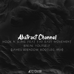 #ATCFD028: Hook N Sling Feat. Far East Movement - Break Yourself (James Brendow Bootleg Mix)