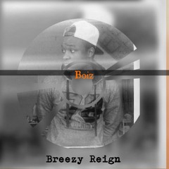 Breezy Reign - Boiz Ndauya [Why Is It]