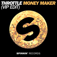 Throttle - Money Maker (VIP Edit)