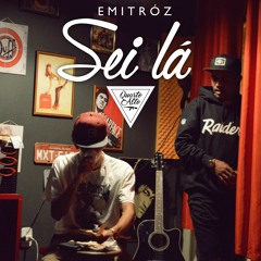 Sei Lá - EmiTróZ (Prod. Quarto Alto Records)