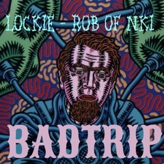 [M$HxNKI] Bad Trip - Lockie x Rob Of NKI