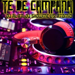 DJ AL FT. DJ SHOWME VS. ATOMIC - TE DE CAMPANA