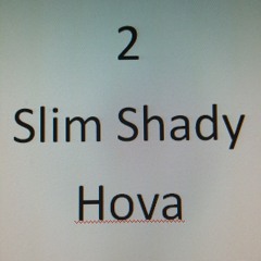 2 Slim Shady Hova prod. by Ace Montana