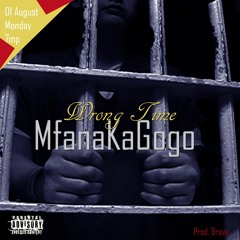 MfanakaGogo - Wrong Time (Prod. Brave)