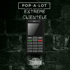 Pop-A-Lot - Extreme Clientele
