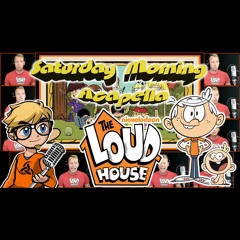 The Loud House Theme - Acapella