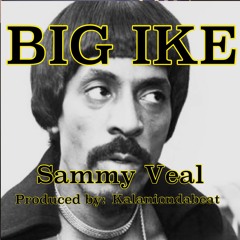 BIG IKE - Sammy Veal
