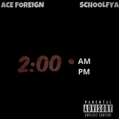2:00AM / Juice Like Dat x Ace Foreign