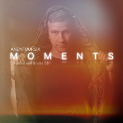 Andyfoursix - Moments (Extended Mix)