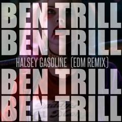 Halsey - Gasoline ( Ben Trill Remix )