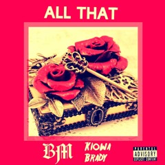 BM ft. Kiowa Brady - All That Prod. By Moshuun