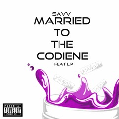 Married To The Codine Savv X Lp