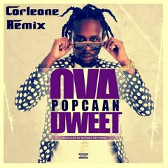Popcaan - Ova Dweet (Corleone Remix) *CLICK BUY FOR FREE DL*