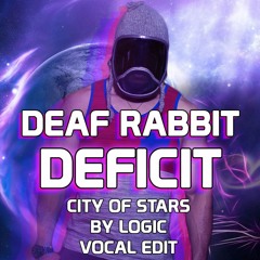 Deficit (City of Stars by Logic Vocal Edit)