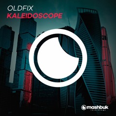 Oldfix - Kaleidoscope [OUT NOW]