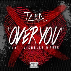 TANA- Over You Feat. Vishelle Marie (Prod. By TANA)