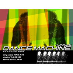 Dance Machine (YK House Edit)- SONIC A.P.E