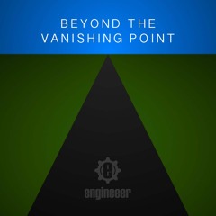 Engineeer - Beyond The Vanishing Point