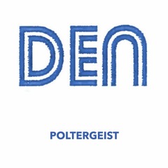 DEN - Poltergeist
