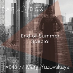 PARADOX PODCAST #048 -- MARY YUZOVSKAYA